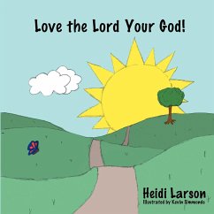 Love the Lord Your God! - Larson, Heidi