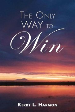 The Only Way To Win - Harmon, Kerry L.