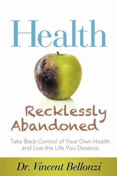 Health Recklessly Abandoned - Bellonzi, Vincent