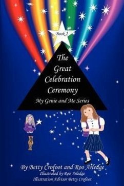 The Great Celebration Ceremony - My Genie and Me Series Book 2 - Crofoot, Betty; Arledge, Roo