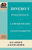 Dinero y Posesiones: La Busqueda del Contentamiento / Money and Possessions: The Quest for Contentment (40 Minute Bible Studies)