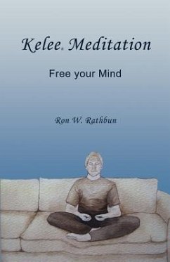 Kelee Meditation: Free your Mind - Rathbun, Ron W.
