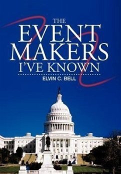 The Event Makers I've Known - Bell, Elvin C.