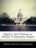 Bigotry and Violence in Illinois: A Summary Report