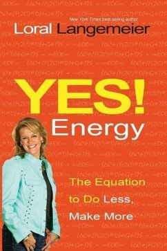 Yes! Energy: The Equation to Do Less, Make More - Langemeier, Loral