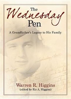 The Wednesday Pen: A Grandfather's Legacy to His Family - Higgins, Warren R.; Higgins, Ris A.