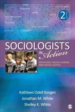 Sociologists in Action - Korgen, Kathleen Odell; White, Jonathan M; White, Shelley K