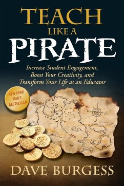 Teach Like a Pirate - Burgess, Dave