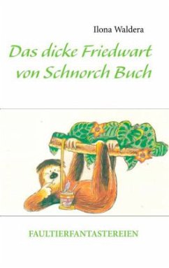 Das dicke Friedwart von Schnorch Buch - Waldera, Ilona