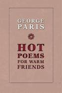 Hot Poems for Warm Friends - Paris, George