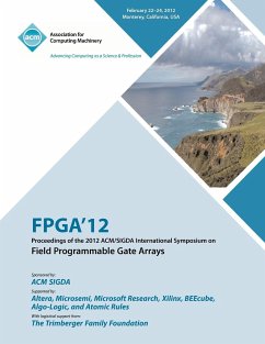 FPGA 12 Proceedings of the 2012 ACM/SIGDA International Symposium on Field Programmable Gate Arrays - Fpga Conference Committee