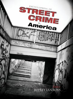 Encyclopedia of Street Crime in America - Ross, Jeffrey Ian