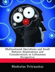 Multinational Operations and Small Nations: Implications and Considerations in Lithuanian Perspective - Petrauskas, Modestas