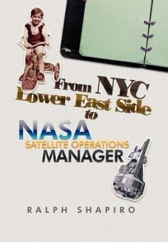 From NYC Lower East Side to NASA Satellite Operations Manager - Shapiro, Ralph