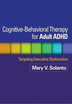 Cognitive-Behavioral Therapy for Adult ADHD - Solanto, Mary V.; Marks, David J.; Wasserstein, Jeanette
