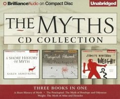 The Myths CD Collection: A Short History of Myth/The Penelopiad: The Myth of Penelope and Odysseues/Weight: The Myth of Atlas and Heracles - Armstrong, Karen; Atwood, Margaret; Winterson, Jeanette