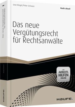 Das neue Vergütungsrecht für Rechtsanwälte - Ringel, Uwe; Schwarz, Peter