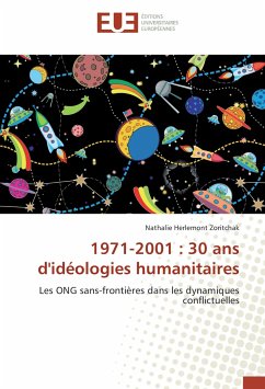 1971-2001 : 30 ans d'idéologies humanitaires - Herlemont Zoritchak, Nathalie