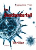 Das Seuchenkartell - Thriller Das Seuchenkartell - Thriller
