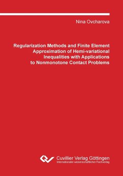 Regularization Methods and Finite Element Approximation of Hemivariational Inequalities with Applications to Nonmonotone Contact Problems - Ovcharova, Nina