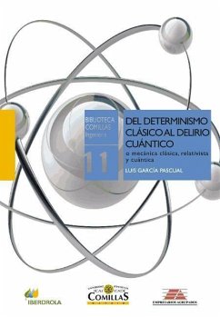 Del determinismo clásico al delirio cuántico o mecánica clásica, relativista y cuántica - García Pascual, Luis