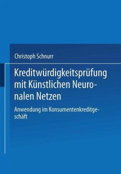 Kreditwürdigkeitsprüfung mit Künstlichen Neuronalen Netzen - Schnurr, Christoph