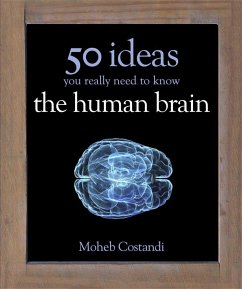 50 Human Brain Ideas You Really Need to Know - Costandi, Moheb