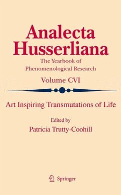 Art Inspiring Transmutations of Life (Analecta Husserliana, Band 106)