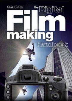 The Digital Filmmaking Handbook - Brindle, Mark