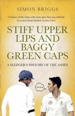 Stiff Upper Lips and Baggy Green Caps - Briggs, Simon