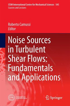 Noise Sources in Turbulent Shear Flows: Fundamentals and Applications