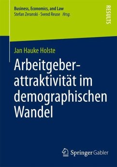 Arbeitgeberattraktivität im demographischen Wandel - Holste, Jan Hauke