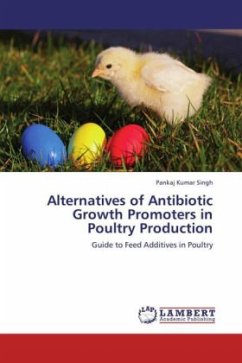 Alternatives of Antibiotic Growth Promoters in Poultry Production - Singh, Pankaj Kumar