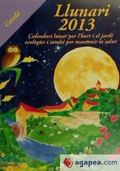 Llunari 2013 : calendari lunar per l'hort - Gros, Michel