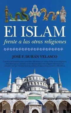 El Islam Frente a Las Otras Religiones - Duran, Jose F.