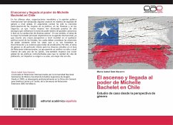 El ascenso y llegada al poder de Michelle Bachelet en Chile - Soto Navarro, María Isabel