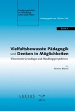 Vielfaltsbewusste Pädagogik und Denken in Möglichkeiten - Blanck, Bettina