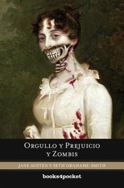 Orgullo y Prejuicio y Zombis = Pride and Prejudice and Zombies - Grahame-Smith, Seth; Austen, Jane