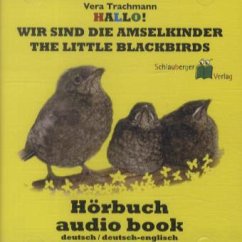 Hallo! Wir sind die Amselkinder - The littel Blackbirds - Trachmann, Vera