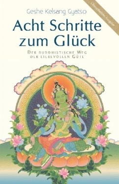 Acht Schritte zum Glück - Gyatso, Geshe Kelsang