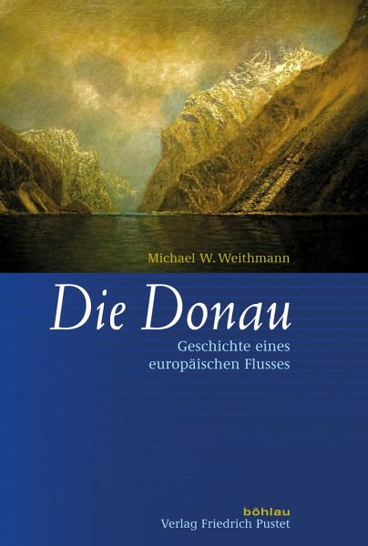 Wethmann, Michael W.: Die Donau Wethmann, Michael W.: Die Donau