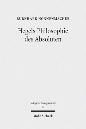 Hegels Philosophie des Absoluten Hegels Philosophie des Absoluten