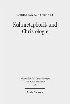Kultmetaphorik und Christologie - Eberhart, Christian A.