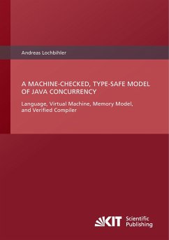 A Machine-Checked, Type-Safe Model of Java Concurrency : Language, Virtual Machine, Memory Model, and Verified Compiler - Lochbihler, Andreas