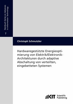 Hardwaregestützte Energieoptimierung von Elektrik/Elektronik-Architekturen durch adaptive Abschaltung von verteilten, eingebetteten Systemen - Schmutzler, Christoph