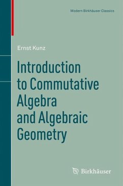 Introduction to Commutative Algebra and Algebraic Geometry - Kunz, Ernst