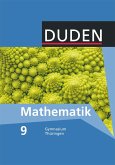 Duden Mathematik 9. Schuljahr. Schülerbuch Sekundarstufe I Gymnasium Thüringen Duden Mathematik 9. Schuljahr. Schülerbuch Sekundarstufe I Gymnasium Thüringen