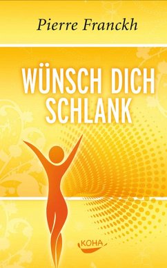 Wünsch dich schlank (eBook, PDF) - Franckh, Pierre