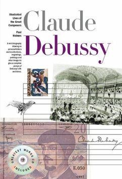 New Illustrated Lives of the Great Composers: Claude Debussy - Holmes, Paul