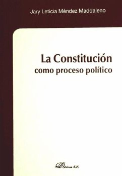 La constitución como proceso político - Méndez Maddaleno, Jary Leticia